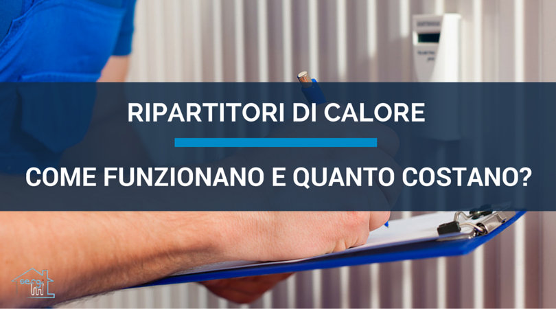Ripartitori di calore: come funzionano e quanto costano
